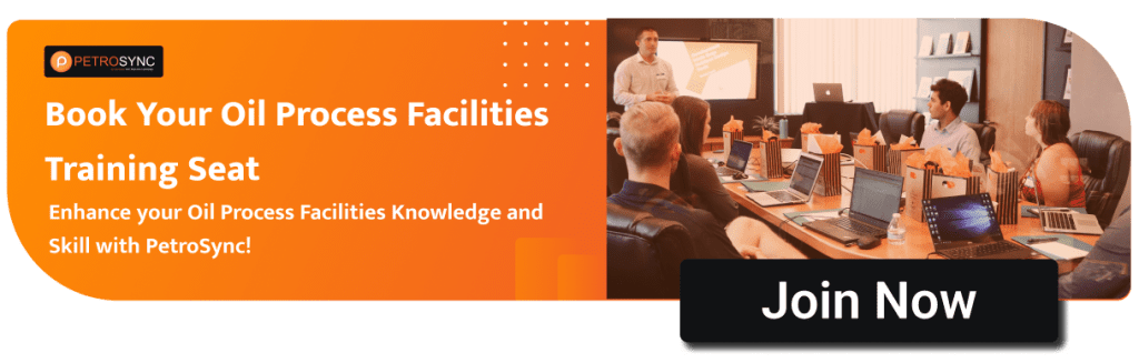 oil process facilities training course by petrosync oil and gas, petrochemical, and powerplants training provider